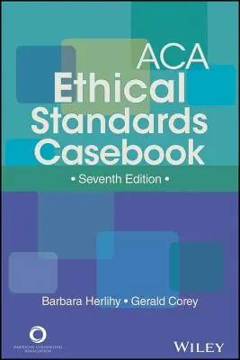 Cazuistica standardelor etice ACA - ACA Ethical Standards Casebook