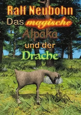 Magicul Alpaka și dracul (Das magische Alpaka und der Drache) - Das magische Alpaka und der Drache