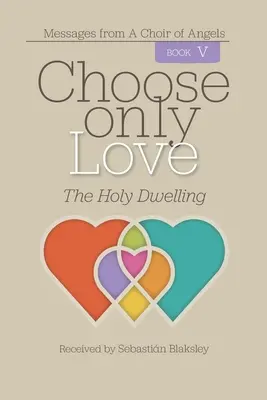Alege doar dragostea: Lăcașul Sfânt - Choose Only Love: The Holy Dwelling