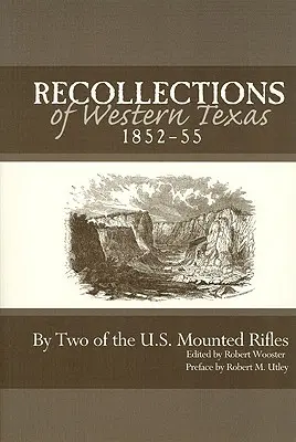 Amintiri din vestul Texasului, 1852-55 - Recollections of Western Texas, 1852-55