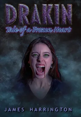 Drakin: Povestea unei inimi înghețate - Drakin: Tale of a Frozen Heart