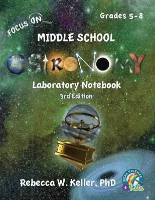 Focus On Middle School Astronomy Laboratory Notebook Ediția a 3-a - Focus On Middle School Astronomy Laboratory Notebook 3rd Edition