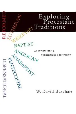 Explorarea tradițiilor protestante: O invitație la ospitalitate teologică - Exploring Protestant Traditions: An Invitation to Theological Hospitality