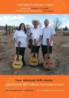 Noua muzică populară mexicană/Cancionero del Folklor Nuevomexicano: Treasures of a People/El Tesoro del Pueblo [Cu CD (Audio)] - New Mexican Folk Music/Cancionero del Folklor Nuevomexicano: Treasures of a People/El Tesoro del Pueblo [With CD (Audio)]