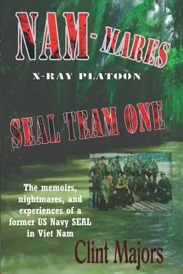 Nam-Mareș: X-Ray Platoon - Seal Team One - Nam-Mares: X-Ray Platoon - Seal Team One
