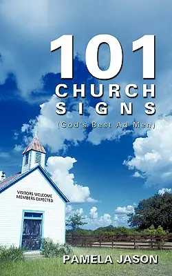 101 semne bisericești: (Cei mai buni oameni de publicitate ai lui Dumnezeu) - 101 Church Signs: (God's Best Ad Men)