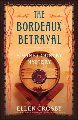 Trădarea Bordeaux: Un mister din țara vinului - The Bordeaux Betrayal: A Wine Country Mystery