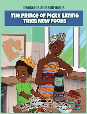 Prințul mofturos al mâncării încearcă alimente noi - The Prince of Picky of Eating Tries New Foods