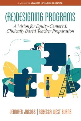 (Re)Proiectarea programelor: O viziune pentru pregătirea profesorilor centrată pe echitate și bazată pe clinică - (Re)Designing Programs: A Vision for Equity-Centered, Clinically Based Teacher Preparation