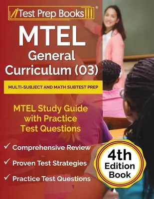 MTEL General Curriculum (03) Multi-Subiect și Math Subtest Prep: MTEL Study Guide with Practice Test Questions [4th Edition Book] - MTEL General Curriculum (03) Multi-Subject and Math Subtest Prep: MTEL Study Guide with Practice Test Questions [4th Edition Book]