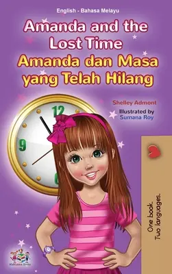 Amanda and the Lost Time (Carte bilingvă în engleză și malaeziană pentru copii) - Amanda and the Lost Time (English Malay Bilingual Book for Kids)