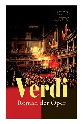 Verdi - Roman de operă: Roman istoric - Verdi - Roman der Oper: Historischer Roman