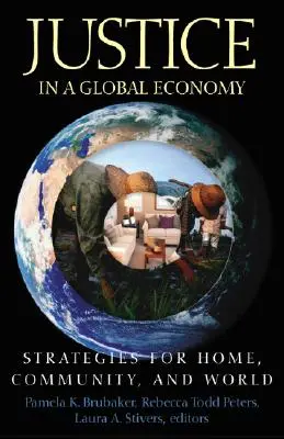 Justiție într-o economie globală: Strategii pentru casă, comunitate și lume - Justice in a Global Economy: Strategies for Home, Community, and World