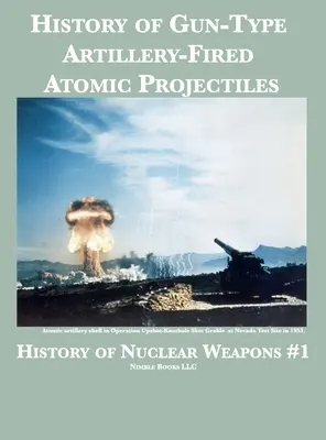 Istoria proiectilelor atomice trase de artilerie de tip tun - History of Gun-Type Artillery-Fired Atomic Projectiles