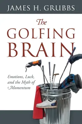 The Golfing Brain: Emoțiile, norocul și mitul momentului - The Golfing Brain: Emotions, Luck, and the Myth of Momentum