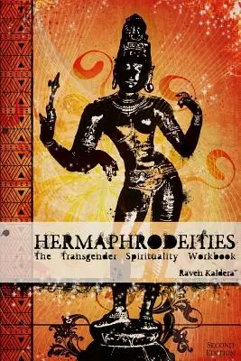 Hermafrodii: Manualul de spiritualitate al transsexualilor: The Transgender Spirituality Workbook - Hermaphrodeities: The Transgender Spirituality Workbook