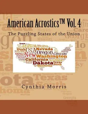 American Acrostics Volumul 4: Statele enigmatice ale Uniunii - American Acrostics Volume 4: The Puzzling States of the Union