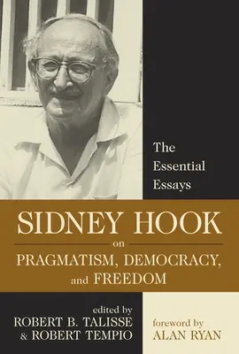 Sidney Hook despre pragmatism democrație și - Sidney Hook on Pragmatism Democracy and