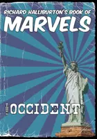 Cartea minunilor lui Richard Halliburton: Occidentul - Richard Halliburton's Book of Marvels: the Occident