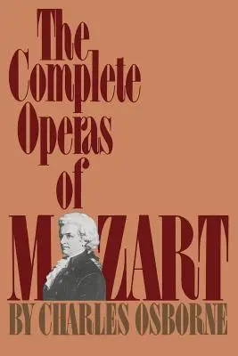 Operele complete ale lui Mozart - The Complete Operas of Mozart
