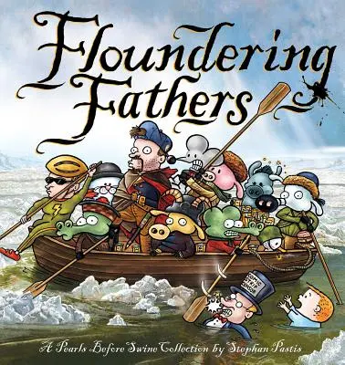 Tați care se clatină: O colecție Pearls Before Swine - Floundering Fathers: A Pearls Before Swine Collection