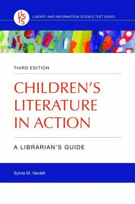 Literatura pentru copii în acțiune: Ghidul bibliotecarului (A Librarian's Guide) - Children's Literature in Action: A Librarian's Guide