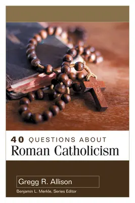 40 de întrebări despre romano-catolicism - 40 Questions about Roman Catholicism
