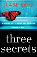 Trei secrete: Un thriller psihologic de suspans extrem de captivant - Three Secrets: An Utterly Gripping Psychological Suspense Thriller