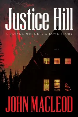 Justice Hill: o crimă sălbatică, o poveste de dragoste - Justice Hill: a savage murder, a love story