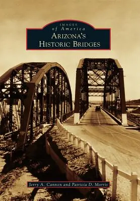 Podurile istorice din Arizona - Arizona's Historic Bridges