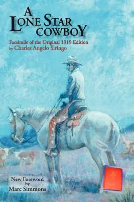 Un cowboy din Lone Star: Facsimil al ediției originale din 1919 - A Lone Star Cowboy: Facsimile of the original 1919 edition
