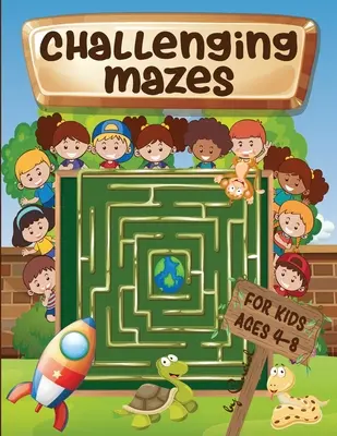 Labirinturi provocatoare pentru copii de 4-8 ani: Maze Activity Book 4-6, 6-8 - Puzzle-uri care îndoaie creierul - Challenging mazes for kids ages 4-8: Maze Activity Book 4-6, 6-8 - Brain bending puzzles