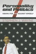 Personalitate și politică: Obama pentru și împotriva lui însuși - Personality and Politics: Obama for and Against Himself