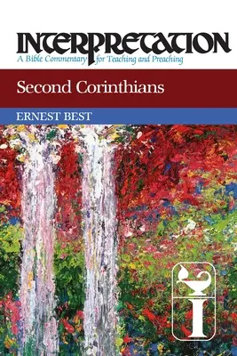A doua Corinteni: Interpretare: Un comentariu biblic pentru predare și predicare - Second Corinthians: Interpretation: A Bible Commentary for Teaching and Preaching