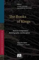 Cărțile regilor: Surse, compoziție, istoriografie și receptare - The Books of Kings: Sources, Composition, Historiography, and Reception