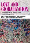 Dragoste și globalizare: Transformări ale intimității în lumea contemporană - Love and Globalization: Transformations of Intimacy in the Contemporary World