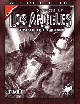 Secretele din Los Angeles: O carte de surse din anii 1920 pentru orașul îngerilor - Secrets of Los Angeles: A 1920s Sourcebook to the City of Angels