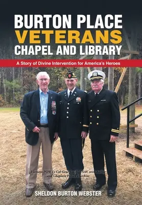 Capela și biblioteca veteranilor Burton Place: O poveste de intervenție divină pentru eroii Americii - Burton Place Veterans Chapel and Library: A Story of Divine Intervention for America's Heroes