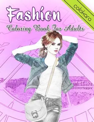 Carte de colorat de modă pentru adulți: O carte de colorat la scară de gri pentru adulți cu rochii frumoase pentru relaxare și eliberare de stres - Fashion Coloring Book for Adults: An Adult Grayscale Coloring Book with Beautiful Dresses for Relaxing and Stress Relieving