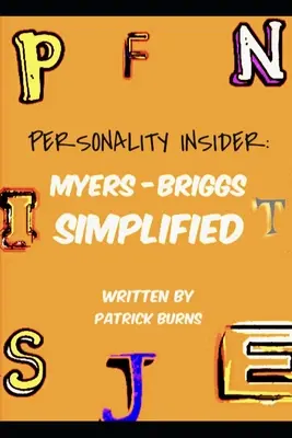 Personality Insider: Myers-Briggs simplificat - Personality Insider: Myers-Briggs Simplified