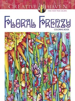 Carte de colorat Creative Haven Floral Frenzy - Creative Haven Floral Frenzy Coloring Book