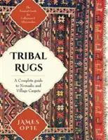 Covoare tribale: Un ghid complet al covoarelor nomade și sătești - Tribal Rugs: A Complete Guide to Nomadic and Village Carpets