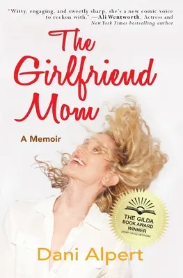 The Girlfriend Mom: A Memoir