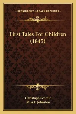 Primele povești pentru copii (1845) - First Tales for Children (1845)