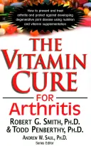Cura cu vitamine pentru artrită - The Vitamin Cure for Arthritis