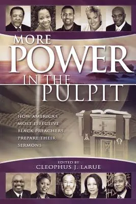 Mai multă putere în amvon: Cum își pregătesc predicile cei mai eficienți predicatori de culoare din America - More Power in the Pulpit: How America's Most Effective Black Preachers Prepare Their Sermons