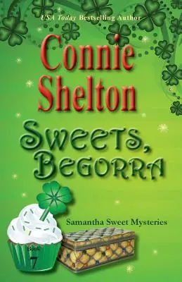 Dulciuri, Begorra: Samantha Sweet Mysteries, Cartea 7 - Sweets, Begorra: Samantha Sweet Mysteries, Book 7