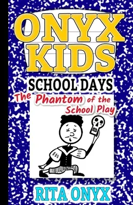 Onyx Kids Zile de școală: Fantoma din piesa școlară - Onyx Kids School Days: The Phantom of the School Play