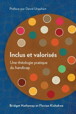 Inclus et valoriss: O teologie practică a handicapului - Inclus et valoriss: Une thologie pratique du handicap