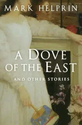 Un porumbel din Est: Și alte povestiri - A Dove of the East: And Other Stories